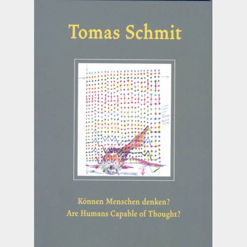 Tomas Schmit .  Können Menschen denken? Are Humans Capable of Thought?