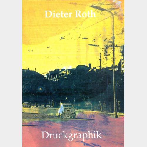 Dieter Roth. Druckgraphik. Catalogue Rásonné 1947-1998