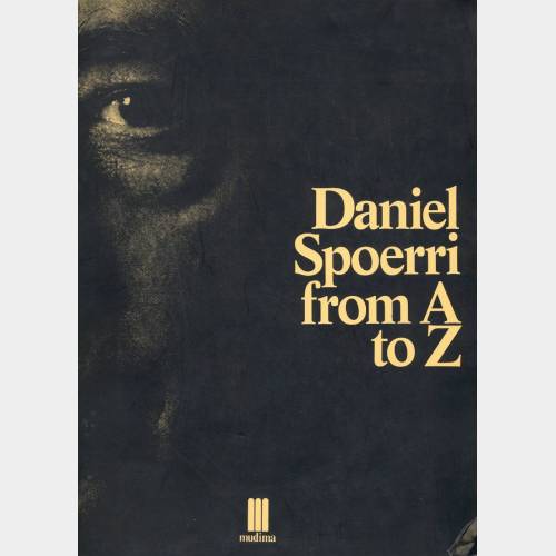 Daniel Spoerri from A to Z