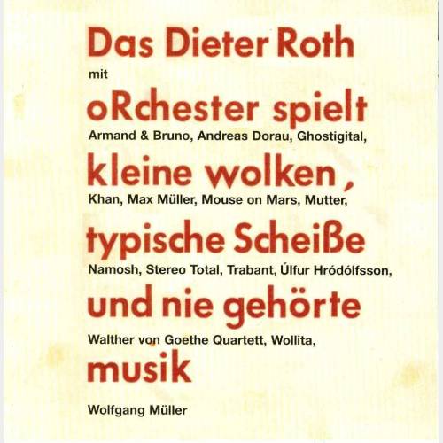 Das Dieter Roth mit orchester spielt, kleine wolken... / Dieter Roth plays with the orchestra, smale clouds....